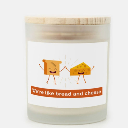 We're Like Bread And Cheese Candle Premium Non-Toxic Wood Wick Candle Frosted Glass (Hand Poured 11 oz)
