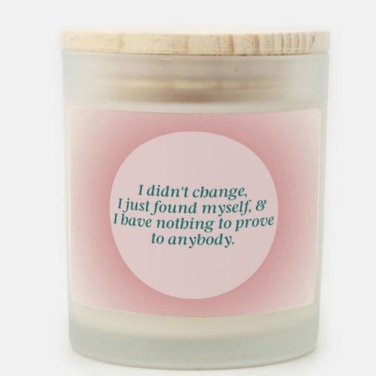 I Didn't Change Candle Premium Non-Toxic Wood Wick Candle Frosted Glass (Hand Poured 11 oz)
