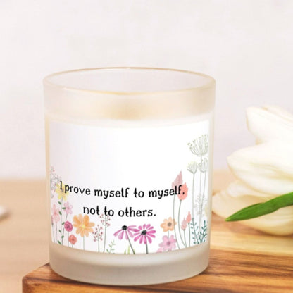 I Prove Myself To Myself Candle Premium Non-Toxic Wood Wick Candle Frosted Glass (Hand Poured 11 oz)
